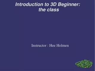 Introduction to 3D Beginner: the class