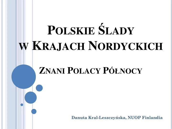 polskie lady w krajach nordyckich znani polacy p nocy