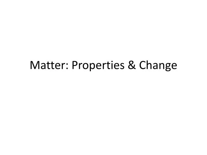 matter properties change