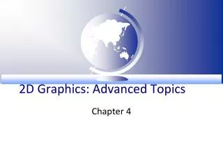 2D Graphics: Advanced Topics