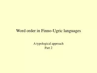 Word order in Finno-Ugric languages