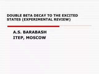 DOUBLE BETA DECAY TO THE EXCITED STATES (EXPERIMENTAL REVIEW)