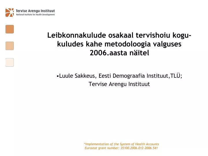 leibkonnakulude osakaal tervishoiu kogu kuludes kahe metodoloogia valguses 2006 aasta n itel