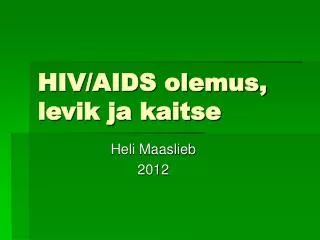 hiv aids olemus levik ja kaitse