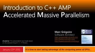 Introduction to C++ AMP A ccelerated M assive P arallelism