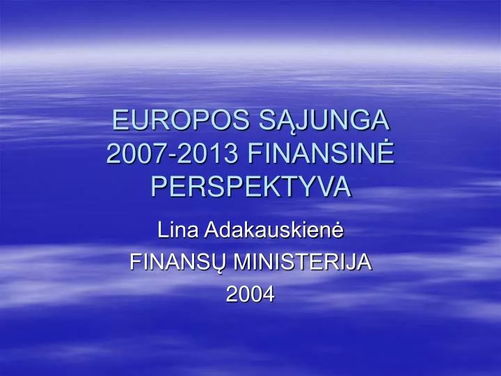 europos s junga 2007 2013 finansin perspektyva