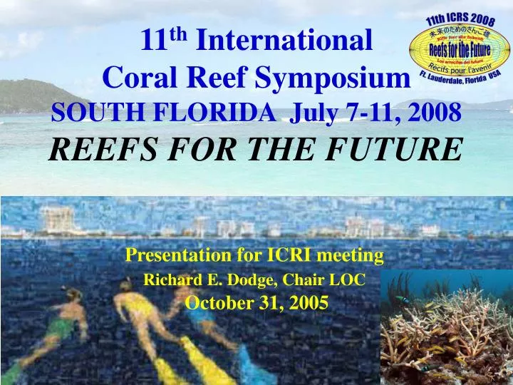 11 th international coral reef symposium south florida july 7 11 2008 reefs for the future