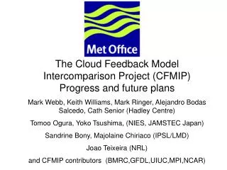 The Cloud Feedback Model Intercomparison Project (CFMIP) Progress and future plans