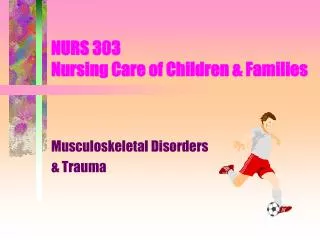 NURS 303 Nursing Care of Children &amp; Families
