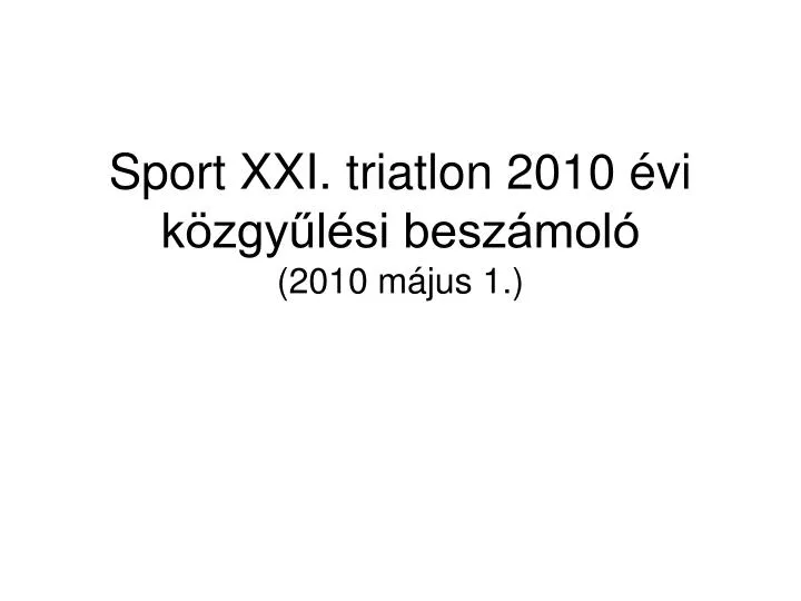 sport xxi triatlon 2010 vi k zgy l si besz mol 2010 m jus 1