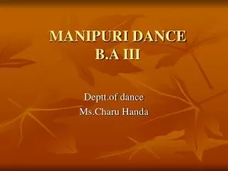 MANIPURI DANCE B.A III
