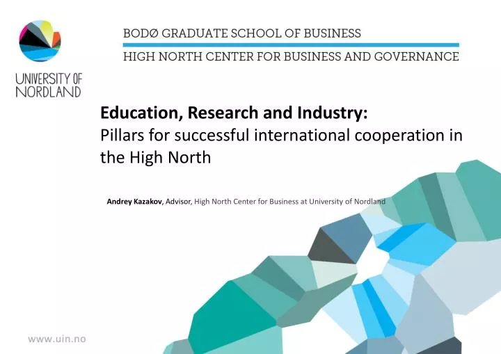 education research and industry pillars for successful international cooperation in the high north