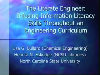 The Literate Engineer: Infusing Information Literacy Skills Throughout an Engineering Curriculum
