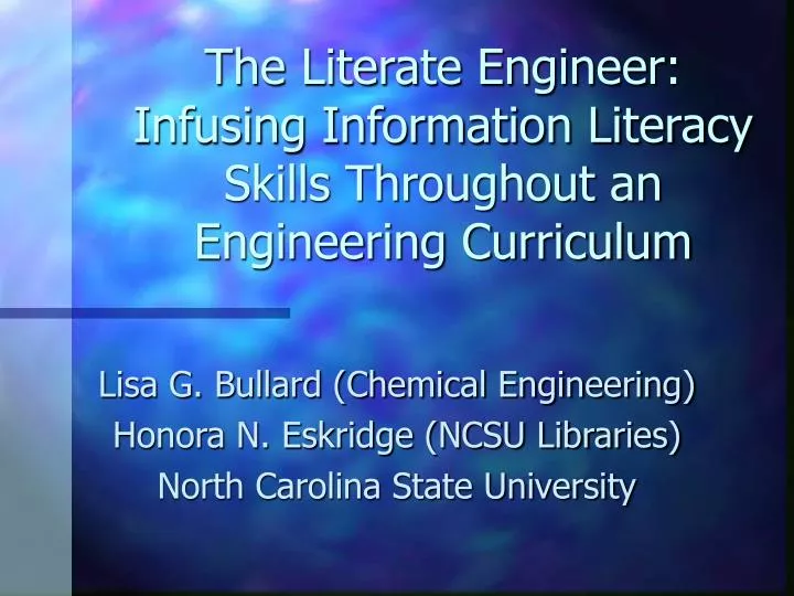 the literate engineer infusing information literacy skills throughout an engineering curriculum