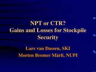 NPT or CTR? Gains and Losses for Stockpile Security