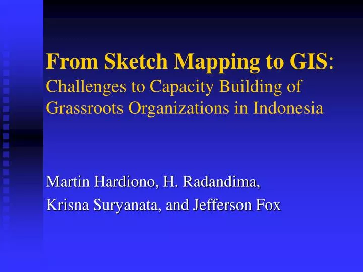 from sketch mapping to gis challenges to capacity building of grassroots organizations in indonesia