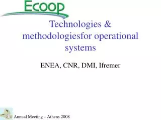 Technologies &amp; methodologiesfor operational systems