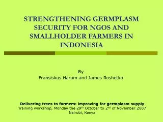STRENGTHENING GERMPLASM SECURITY FOR NGOS AND SMALLHOLDER FARMERS IN INDONESIA