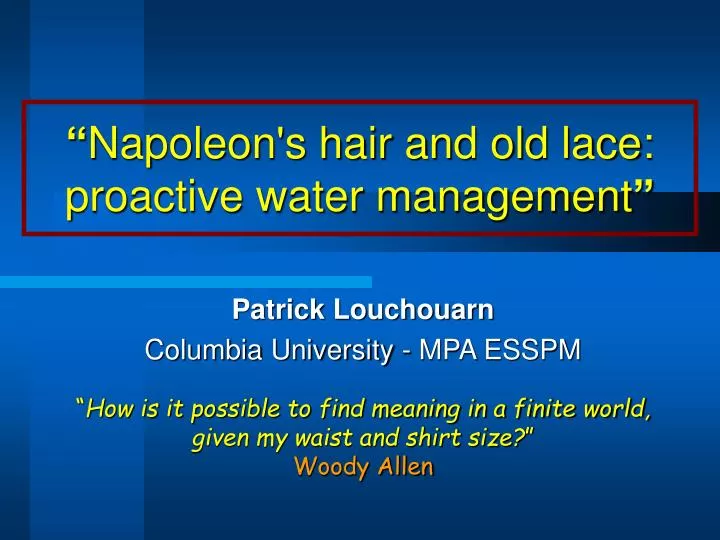 napoleon s hair and old lace proactive water management