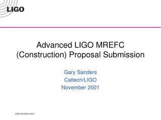 Advanced LIGO MREFC (Construction) Proposal Submission