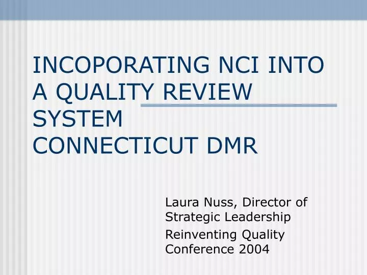 incoporating nci into a quality review system connecticut dmr