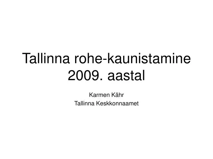 tallinna rohe kaunistamine 2009 aastal