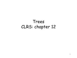 Trees CLRS: chapter 12