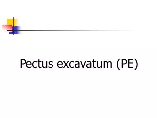 Pectus excavatum (PE)