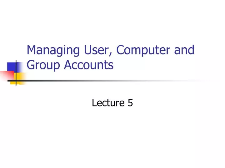 managing user computer and group accounts
