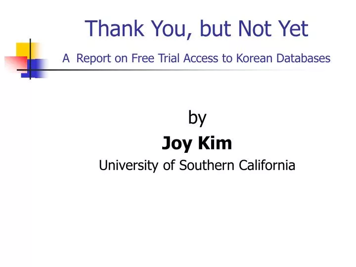 thank you but not yet a report on free trial access to korean databases