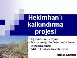 Hekimhan` ı kalkındırma projesi