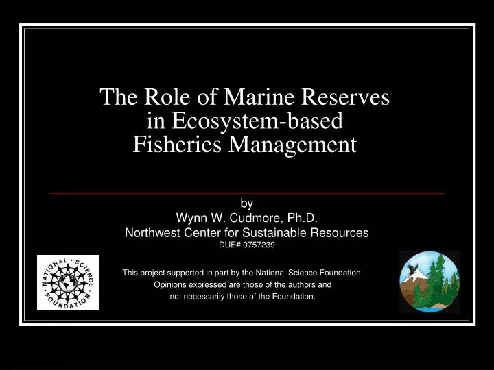 the role of marine reserves in ecosystem based fisheries management