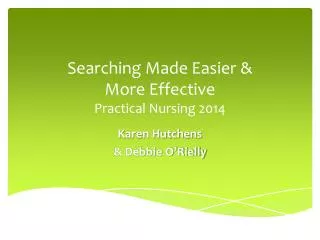 Searching Made Easier &amp; More Effective Practical Nursing 2014
