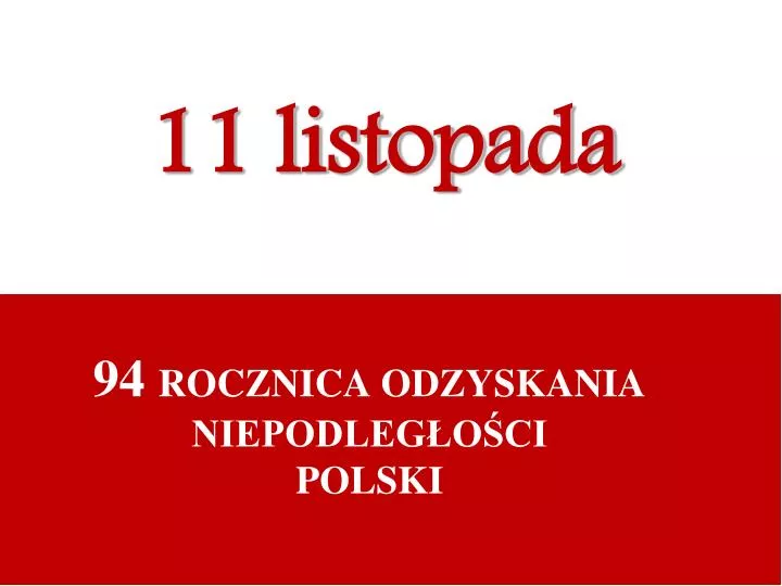 94 rocznica odzyskania niepodleg o ci polski