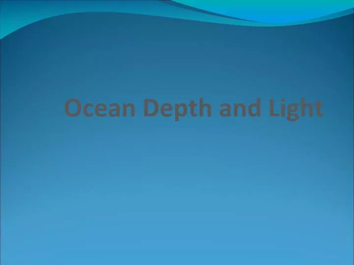 ocean depth and light