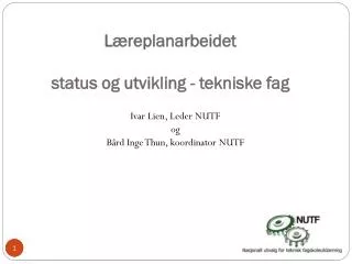 l replanarbeidet status og utvikling tekniske fag