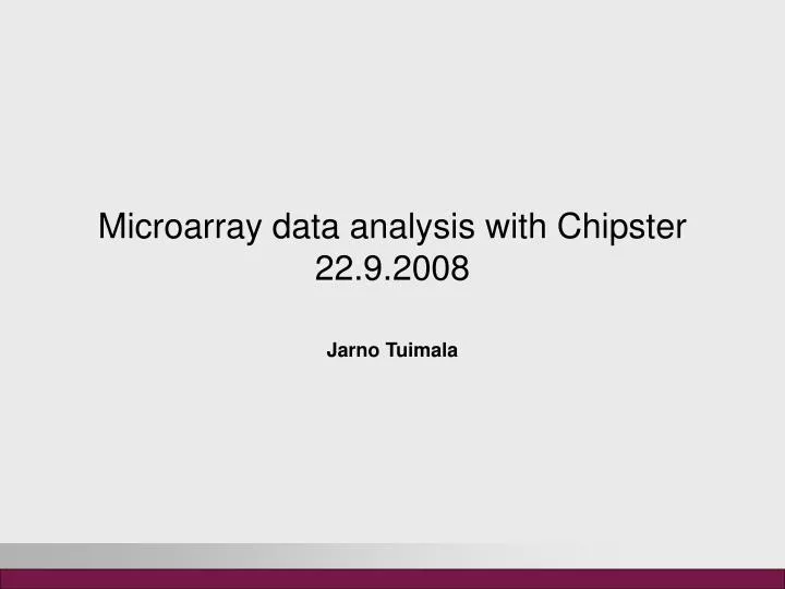 microarray data analysis with chipster 22 9 2008