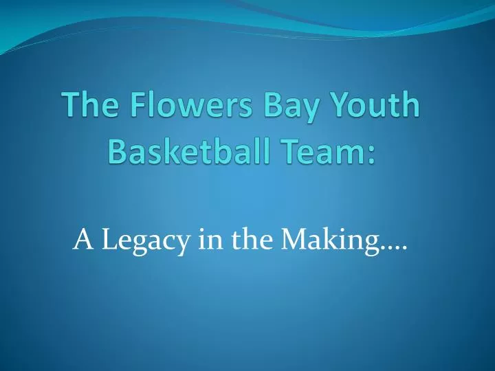 the flowers bay youth basketball team