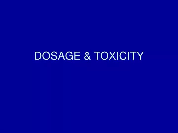 dosage toxicity
