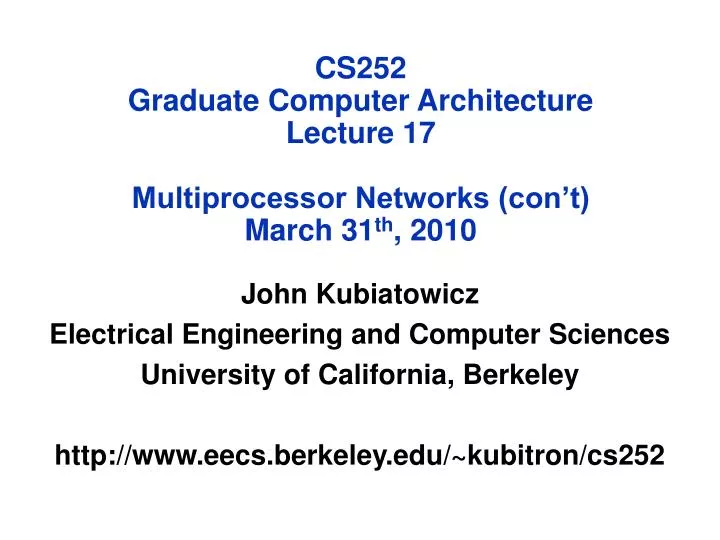 cs252 graduate computer architecture lecture 17 multiprocessor networks con t march 31 th 2010
