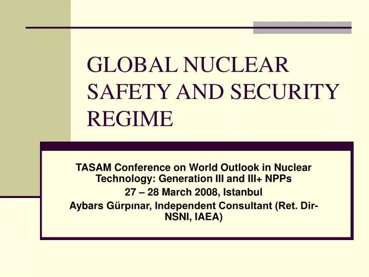 global nuclear safety and security regime