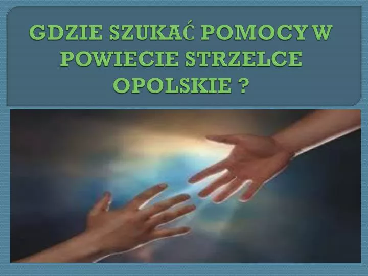 gdzie szuka pomocy w powiecie strzelce opolskie