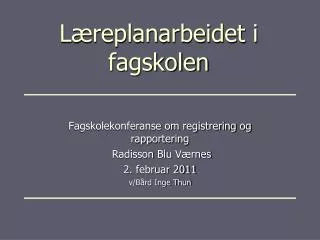 l replanarbeidet i fagskolen