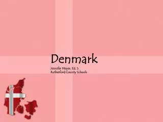 Denmark Jennifer Meyer, Ed. S. Rutherford County Schools