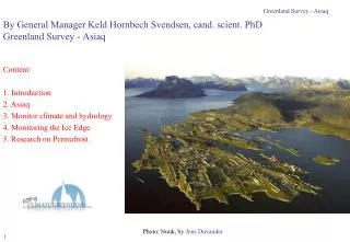 By General Manager Keld Hornbech Svendsen, cand. scient. PhD Greenland Survey - Asiaq