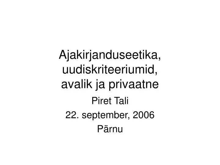 ajakirjanduseetika uudiskriteeriumid avalik ja privaatne