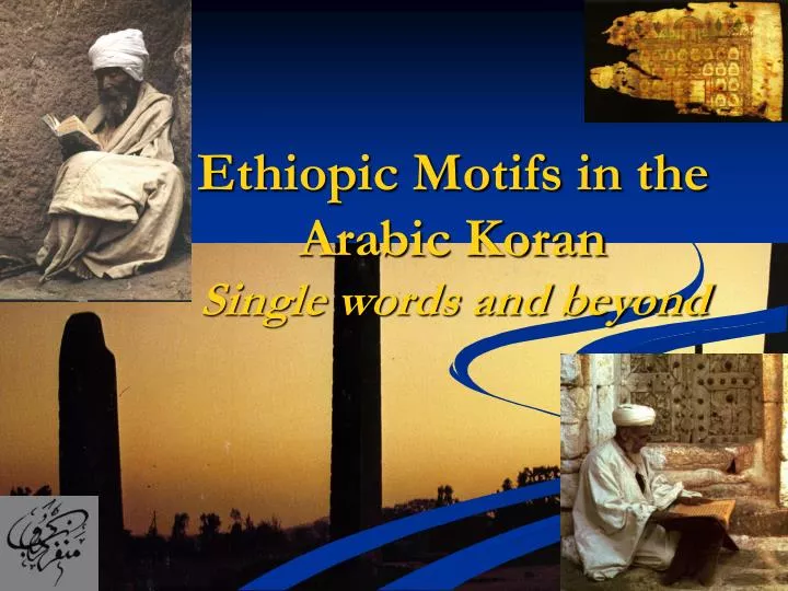 ethiopic motifs in the arabic koran single words and beyond