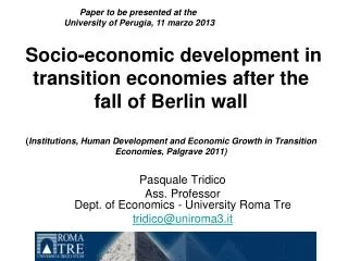 Pasquale Tridico Ass. Professor Dept. of Economics - University Roma Tre tridico@uniroma3.it