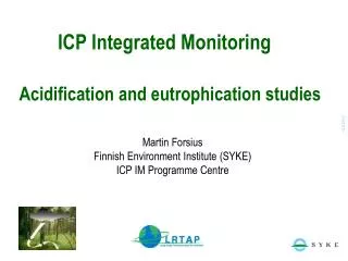 ICP Integrated Monitoring Acidification and eutrophication studies