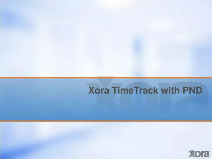xora timetrack with pnd